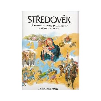 Středověk dějepisné atlasy pro ZŠ a víceletá gymnázia