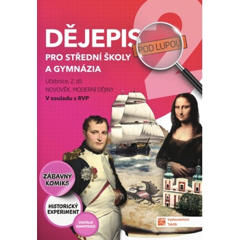 Dějepis pod lupou 2 pro SŠ a gymnázia – učebnice