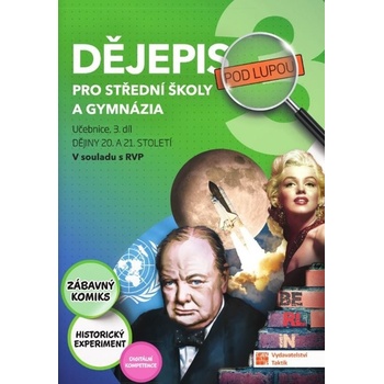 Dějepis pod lupou 3 pro SŠ a gymnázia - učebnice
