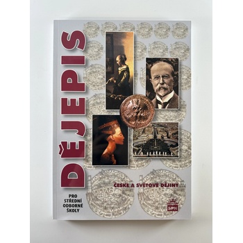 Dějepis pro SOŠ - České a světové dějiny - Petr Čornej a kol.