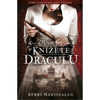 Hon na knížete Drákulu - Kerri Maniscalco