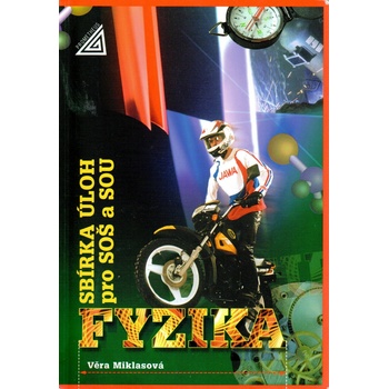 Sbírka úloh z fyziky pro SOŠ a SOU - Miklasová Věra