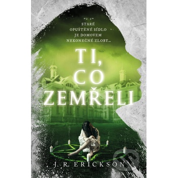 Ti, co zemřeli - J.R. Erickson