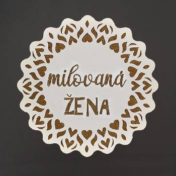 Amadea Dřevěný podtácek kulatý text milovaná žena průměr 10,5cm