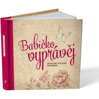 Babičko, vyprávěj - Kniha pro uchování vzpomínek - Monika Kopřivová
