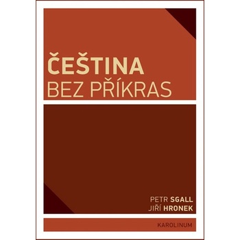 Čeština bez příkras - Petr Sgall, Jiří Hronek