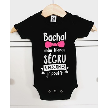 Dětské kojenecké body s potiskem Bacha mám šílenou ségru a nebojím...