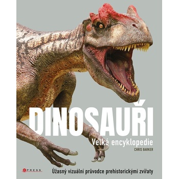 Dinosauři - velká encyklopedie - Chris Barker