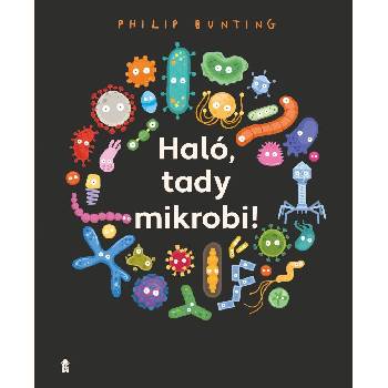 Haló, tady mikrobi! - Philip Bunting