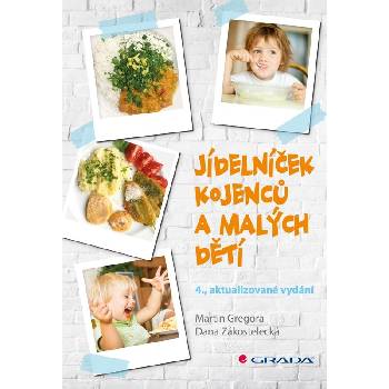 Jídelníček kojenců a malých dětí - Martin Gregora, Dana Zákostelecká