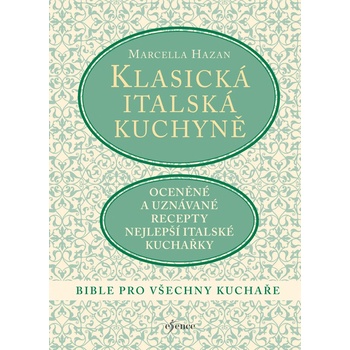 Klasická italská kuchyně. Bible pro všechny kuchaře - Marcella Hazan