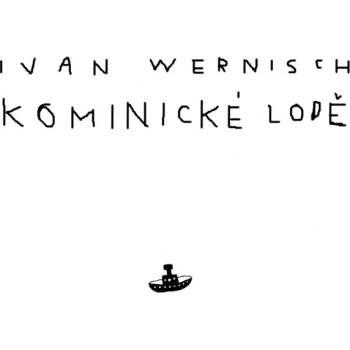 Kominické lodě - Wernisch Ivan