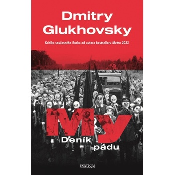 My – Deník pádu - Dmitry Glukhovsky