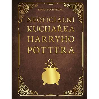 Neoficiální kuchařka Harryho Pottera - Dinah Bucholzová