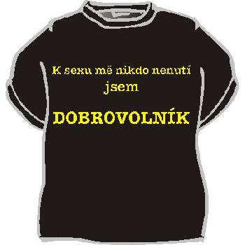 Originální tričko s vtipným nápisem K pití mě nikdo nenutí ...