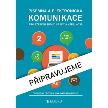 Písemná a elektronická komunikace 2 – obchodní, úřední a jiná korespondence - Irena Hochová, Alena Kocourková