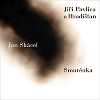 Smuténka - Jiří Pavlica, Josef Somr, Hana Kofránková, Jan Skácel