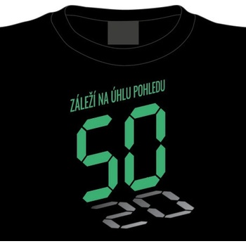 Tričko k 50. narozeninám: záleží na úhlu pohledu