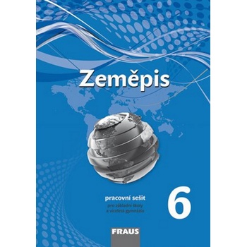 Zeměpis pro 6. ročník ZŠ a víceletá gymnázia - pracovní sešit /nová generace/