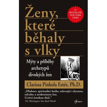 Ženy, které běhaly s vlky - Clarissa Pinkola Estés