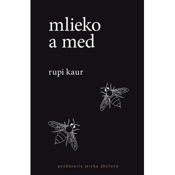 Mlieko a med - Rupi Kaur