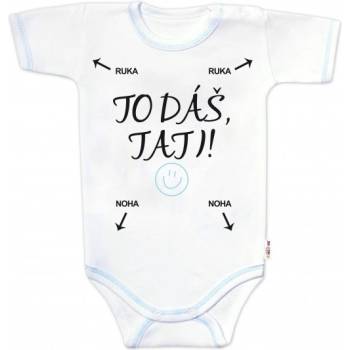 Body krátký rukáv s vtipným textem Baby Nellys To dáš Tati! kluk