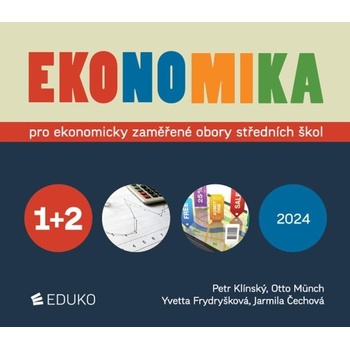 Ekonomika 1 + 2 – pro ekonomicky zaměřené obory SŠ - Otto Münch, Petr Klínský, Yvetta Frydryšková, Jarmila Čechová