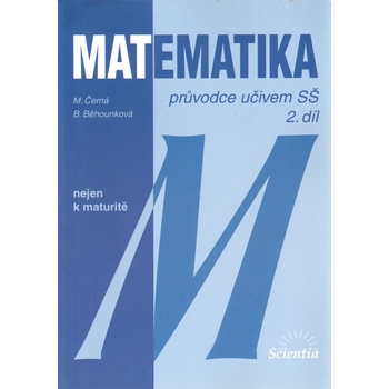 MATEMATIKA nejen k maturitě - průvodce učivem SŠ/2.díl