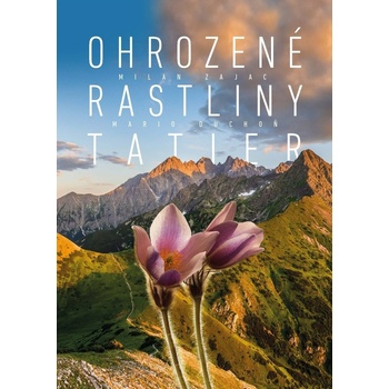 Ohrozené rastliny Tatier - Milan Zajac, Mário Duchoň
